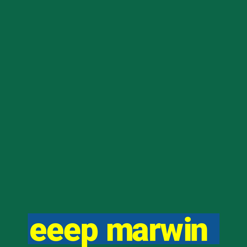 eeep marwin